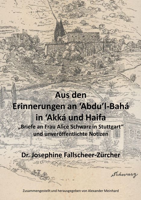 Aus den Erinnerungen an Abdu'l-Bahá in Akká und Haifa, Buch