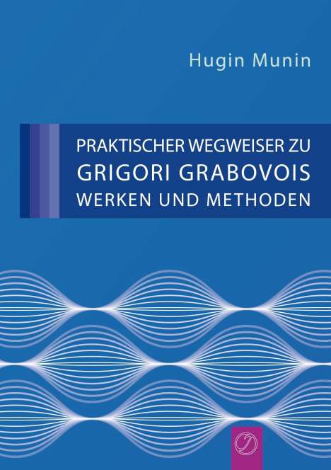 Hugin Munin: Praktischer Wegweiser zu Grigori Grabovois Werken und Methoden, Buch