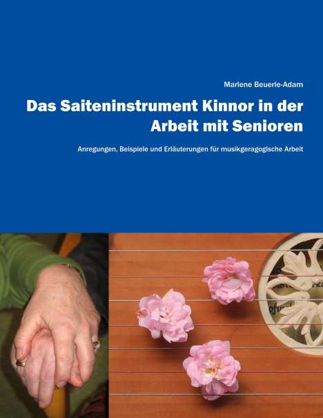 Marlene Beuerle-Adam: Das Saiteninstrument Kinnor in der Arbeit mit Senioren, Buch
