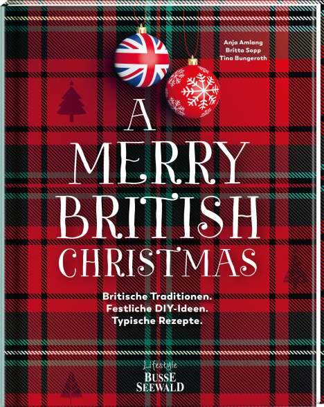 Anja Amlang: A Merry British Christmas. Britische Traditionen. Festliche DIY-Ideen. Typische Rezepte, Buch