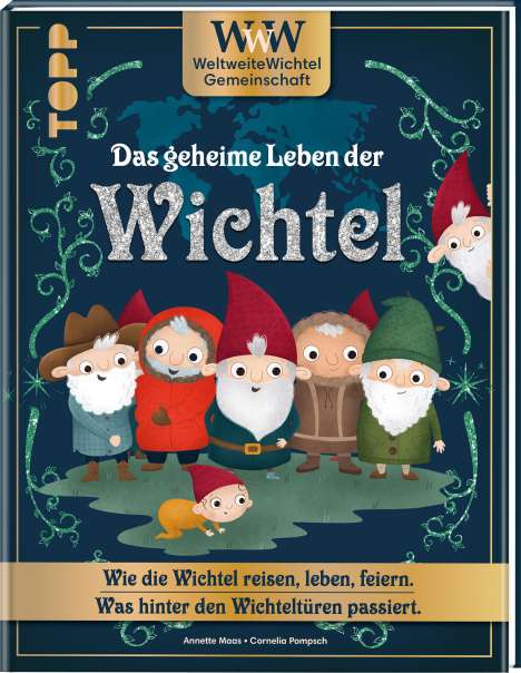Annette Maas: WWW - WeltWeiteWichtelgemeinschaft. Das geheime Leben der Wichtel., Buch
