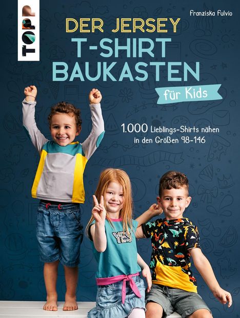 Franziska Fulvio: Der Jersey-T-Shirt-Baukasten für Kids, Buch