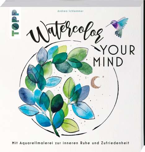 Andrea Schlemmer: Watercolor your Mind, Buch