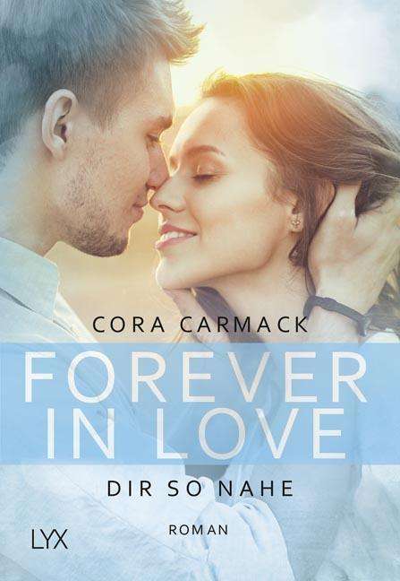 Cora Carmack: Forever in Love - Dir so nahe, Buch