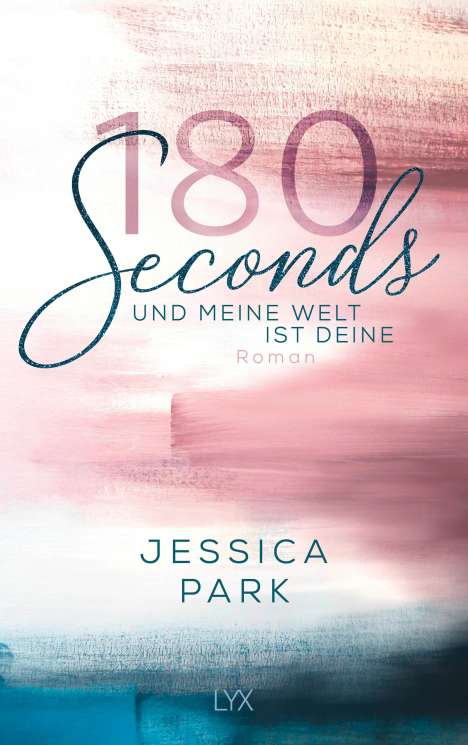 Jessica Park: 180 Seconds - Und meine Welt ist deine, Buch