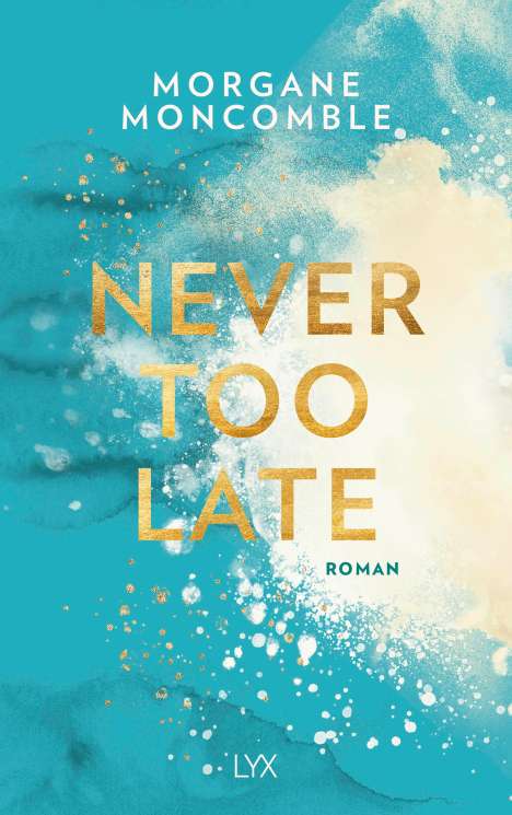 Morgane Moncomble: Never Too Late, Buch