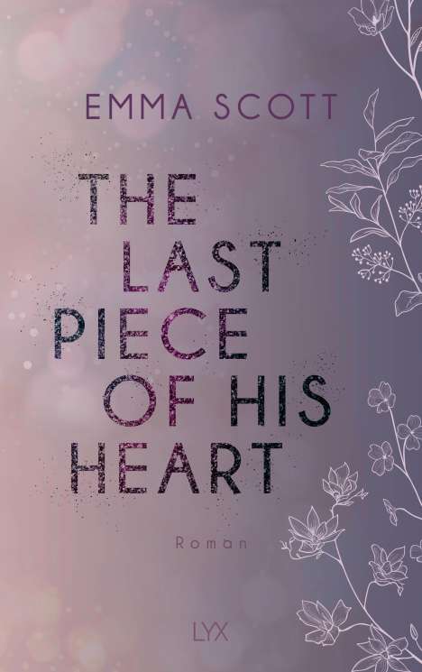 Emma Scott: The Last Piece of His Heart, Buch
