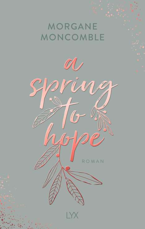 Morgane Moncomble: A Spring to Hope, Buch