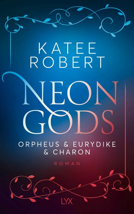 Katee Robert: Neon Gods - Orpheus &amp; Eurydike &amp; Charon, Buch