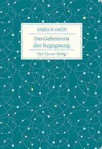 Anselm Grün: Grün, A: Geheimnis der Begegnung, Buch