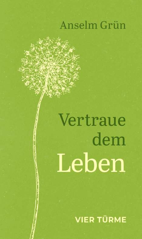 Anselm Grün: Vertraue dem Leben, Buch