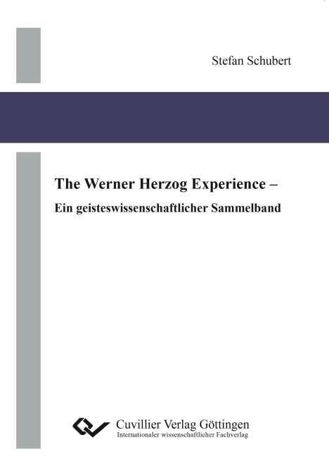 Stefan Schubert: The Werner Herzog Experience. Ein geisteswissenschaftlicher Sammelband, Buch