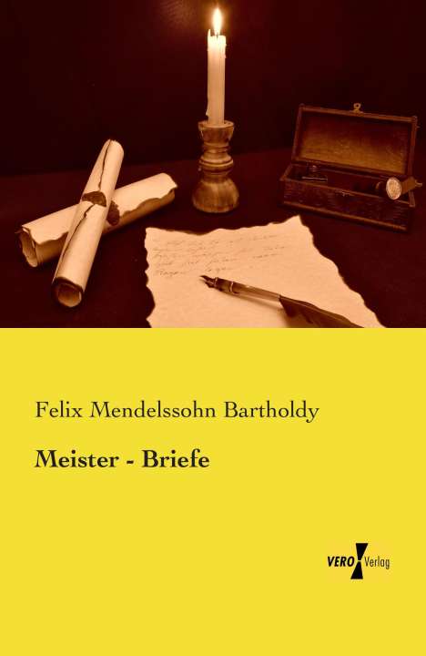 Felix Mendelssohn Bartholdy: Meister - Briefe, Buch
