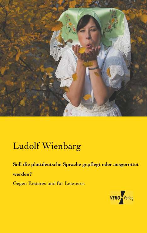Ludolf Wienbarg: Soll die plattdeutsche Sprache gepflegt oder ausgerottet werden?, Buch