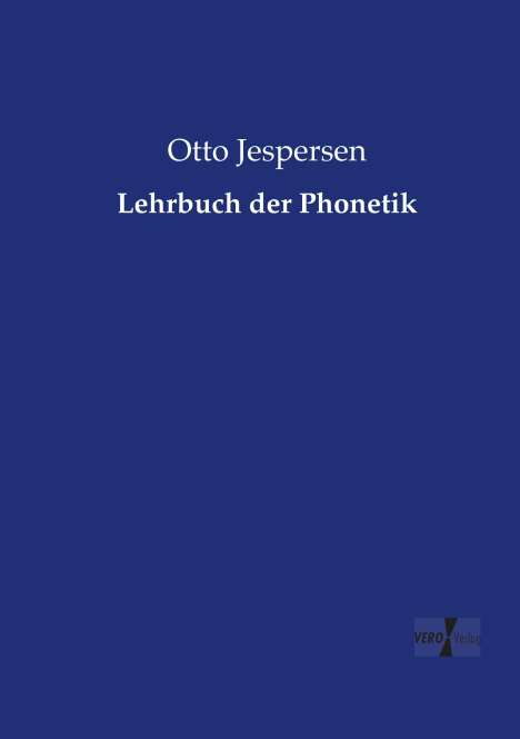 Otto Jespersen: Lehrbuch der Phonetik, Buch