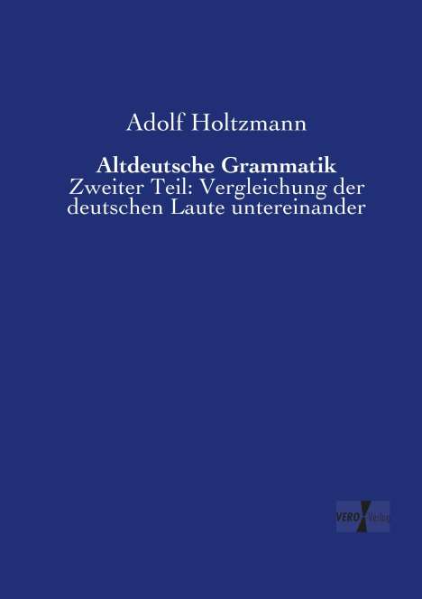 Adolf Holtzmann: Altdeutsche Grammatik, Buch