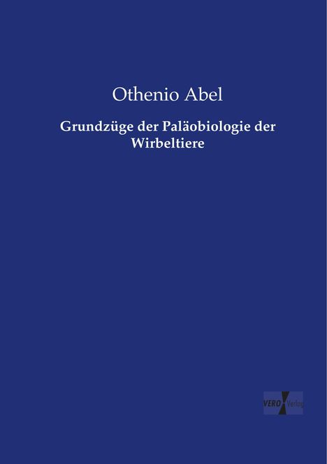 Othenio Abel: Grundzüge der Paläobiologie der Wirbeltiere, Buch