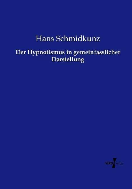 Hans Schmidkunz: Der Hypnotismus in gemeinfasslicher Darstellung, Buch