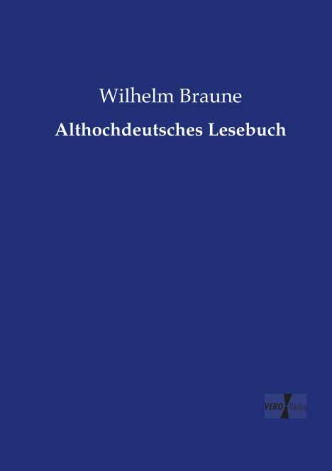 Wilhelm Braune: Althochdeutsches Lesebuch, Buch