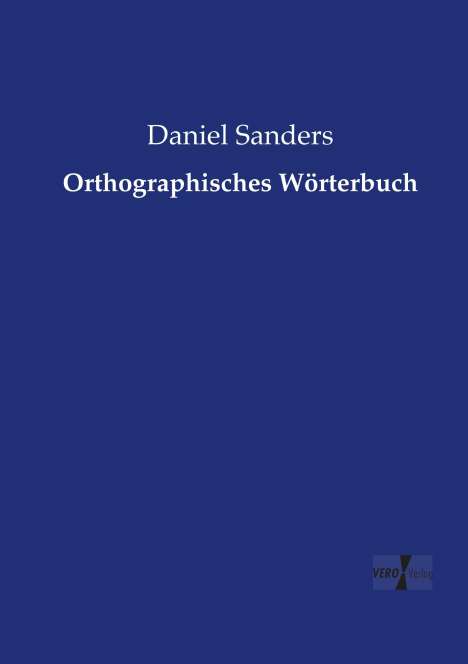 Daniel Sanders: Orthographisches Wörterbuch, Buch