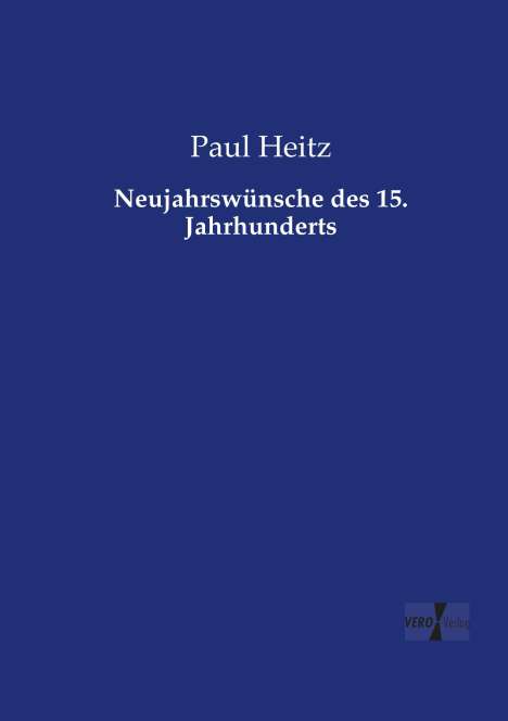 Paul Heitz: Neujahrswünsche des 15. Jahrhunderts, Buch