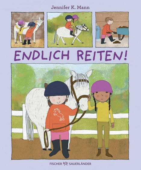 Titel: ENDLICH REITEN! Oben: Jennifer K. Mann. Unten: Fischer Sauerländer. Zwei Kinder mit Helm neben einem weißen Pferd.