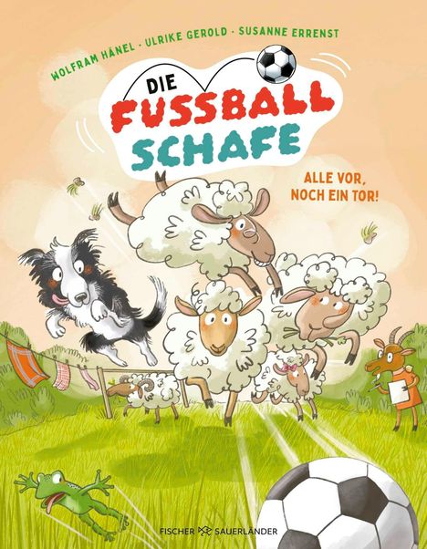 Titel: "Die Fußball-Schafe - Alle vor, noch ein Tor!". Schafe, ein Hund, eine Ziege und ein Frosch beim Fußballspiel.