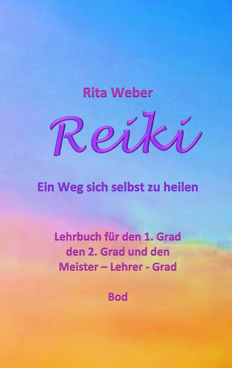 Rita Weber: Reiki Ein Weg sich selbst zu heilen, Buch