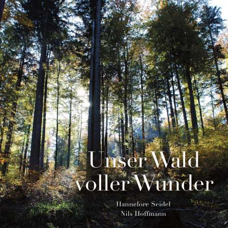 Hannelore Seidel: Unser Wald voller Wunder, Buch