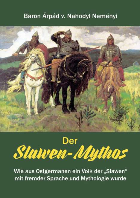 Àrpád von Nahodyl Neményi: Der Slawen-Mythos, Buch