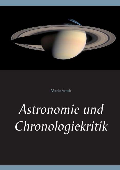 Mario Arndt: Arndt, M: Astronomie und Chronologiekritik, Buch