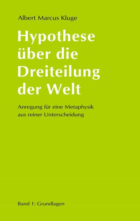Albert Marcus Kluge: Hypothese über die Dreiteilung der Welt, Buch