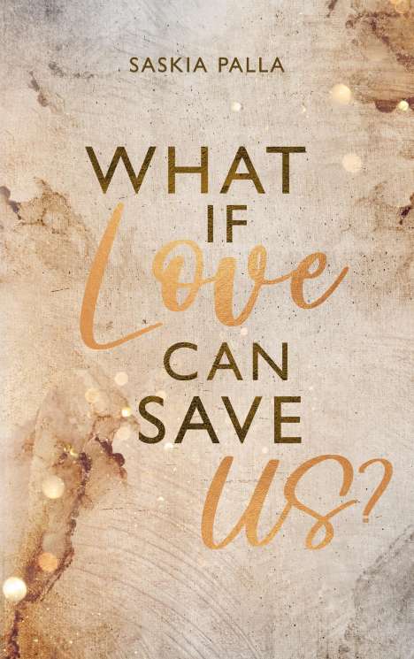 Saskia Palla: What if love can save us?, Buch
