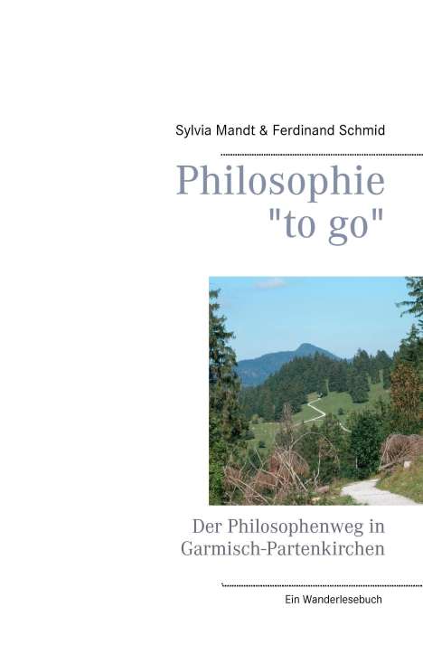 Sylvia Mandt: Philosophie "to go". Der Philosophenweg in Garmisch-Partenkirchen, Buch