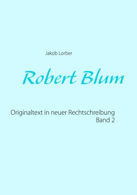 Jakob Lorber: Robert Blum 2, Buch