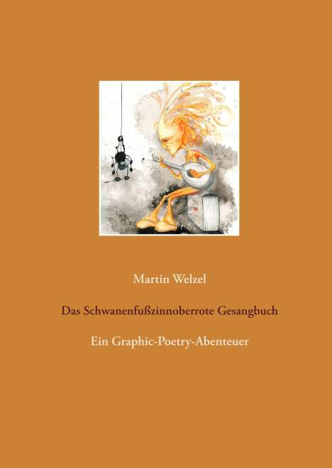 Martin Welzel: Das Schwanenfußzinnoberrote Gesangbuch, Buch
