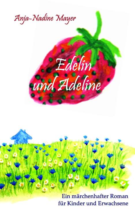 Anja-Nadine Mayer: Edelin und Adeline, Buch