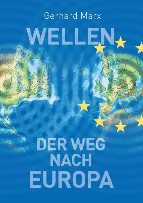 Gerhard Marx: Wellen - der Weg nach Europa, Buch