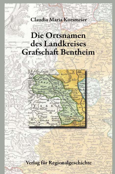 Claudia Maria Korsmeier: Niedersächsisches Ortsnamenbuch / Die Ortsnamen des Kreises der Grafschaft Bentheim, Buch
