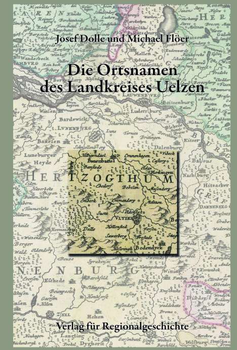Josef Dolle: Niedersächsisches Ortsnamenbuch / Die Ortsnamen des Landkreises Uelzen, Buch