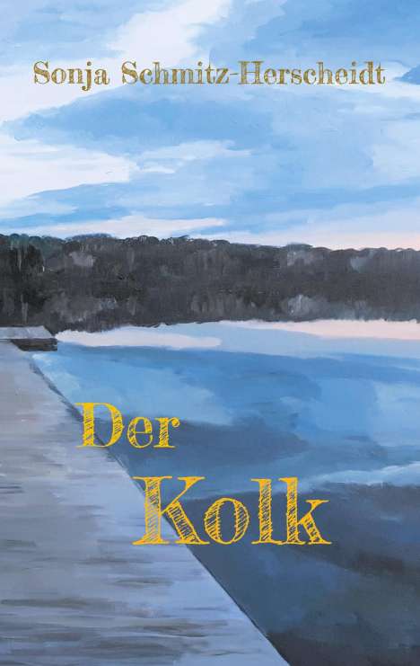 Sonja Schmitz-Herscheidt: Der Kolk, Buch
