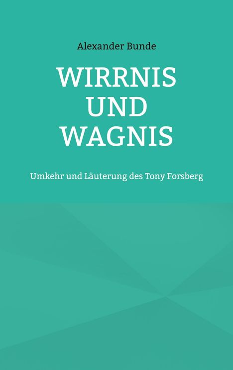 Alexander Bunde: Wirrnis und Wagnis, Buch