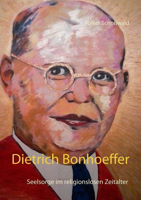 Volker Schoßwald: Dietrich Bonhoeffer, Buch