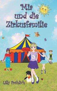 Lilly Fröhlich: Fröhlich, L: Mia und die Zirkusfamilie, Buch