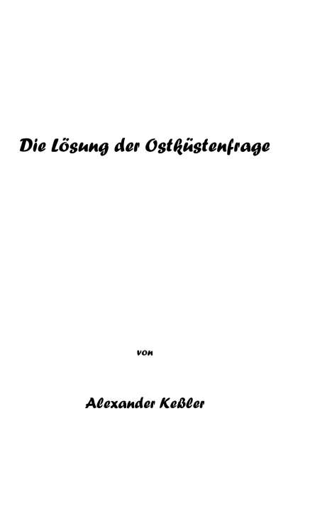 Alexander Keßler: Keßler, A: Lösung der Ostküstenfrage, Buch