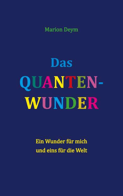 Marion Deym: Deym, M: Quanten-Wunder, Buch