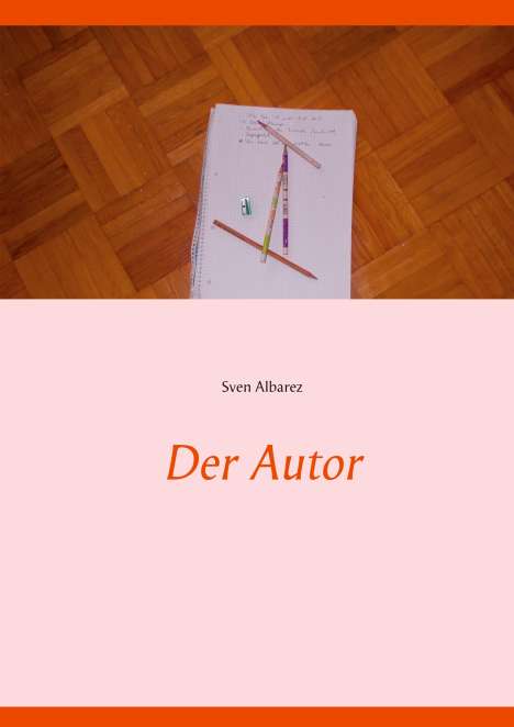 Sven Albarez: Der Autor, Buch
