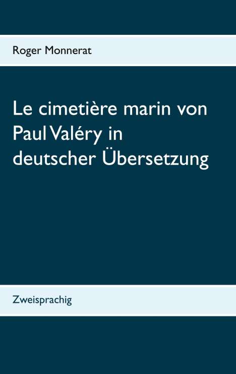 Roger Monnerat: Monnerat, R: Cimetière marin von Paul Valéry in deutscher Üb, Buch
