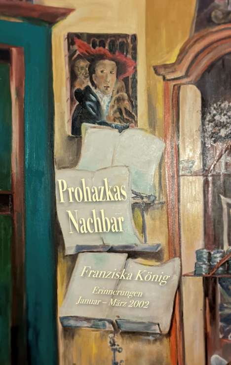 Franziska König: Prohazkas Nachbar, Buch