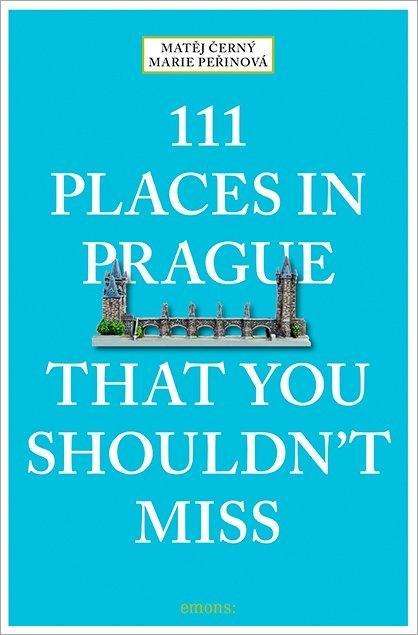 Matej Cerný: 111 Places in Prague That You Shouldn't Miss, Buch